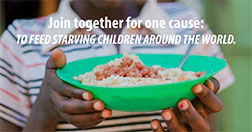 Join together for one cause: to feed starving children around the world